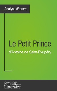Cover Le Petit Prince d'Antoine de Saint-Exupéry (Analyse approfondie)