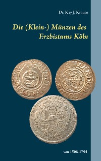 Cover Die (Klein-) Münzen des Erzbistums Köln