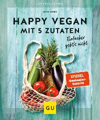 Cover Happy vegan mit 5 Zutaten
