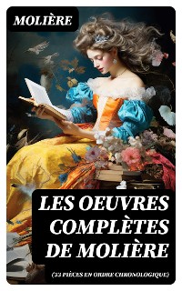 Cover Les Oeuvres Complètes de Molière (33 pièces en ordre chronologique)