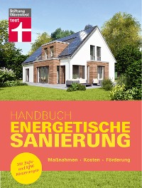 Cover Handbuch Energetische Sanierung - mit nützlichen Informationen zum Planen, Finanzieren und Umsetzen einer Altbau Sanierung