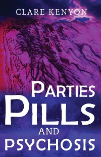 Cover Parties, Pills & Psychosis