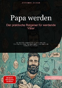 Cover Papa werden: Der praktische Ratgeber für werdende Väter