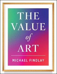 Cover The Value of Art (New, expanded edition)