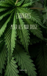 Cover Cannabis - mehr als nur Droge