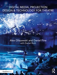 Cover Digital Media, Projection Design, and Technology for Theatre