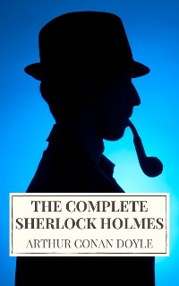 Cover Arthur Conan Doyle: The Complete Sherlock Holmes