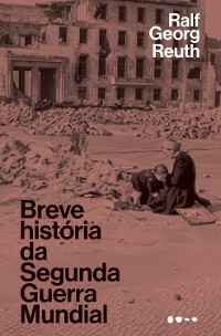 Cover Breve história da Segunda Guerra Mundial