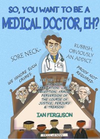 Cover So You Want to Be a Medical Doctor eh!