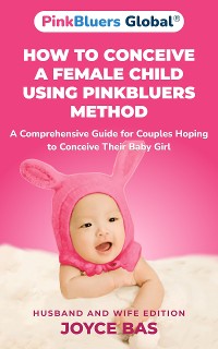 Cover How to Conceive a Female Child Using PinkBluers Method