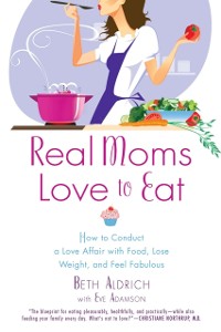 Cover Real Moms Love to Eat