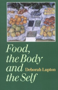 Cover Food, the Body and the Self