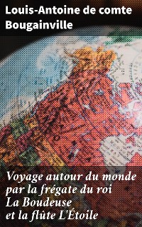 Cover Voyage autour du monde par la frégate du roi La Boudeuse et la flûte L'Étoile