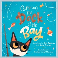 Cover (Sittin' on) The Dock of the Bay: A Children's Picture Book (LyricPop)