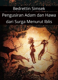 Cover Pengusiran Adam dan Hawa dari Surga Menurut Iblis