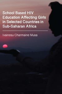 Cover School Based HIV Education Affecting Girls in Selected Countries in Sub-Saharan Africa