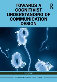 Cover Towards a Cognitivist Understanding of Communication Design