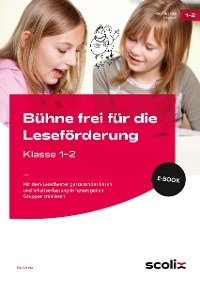 Cover Bühne frei für die Leseförderung - Klasse 1/2