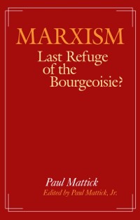 Cover Marxism--Last Refuge of the Bourgeoisie?