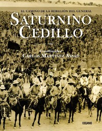 Cover El camino de la rebelión del general Saturnino Cedillo