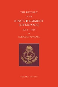 Cover History of the King's Regiment (Liverpool) 1914-1919 Volume I