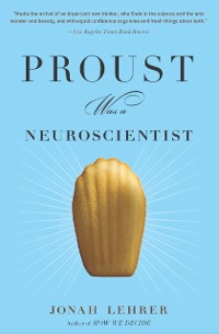 Cover Proust Was a Neuroscientist