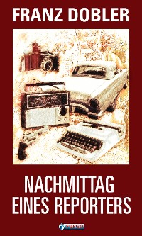 Cover Nachmittag eines Reporters