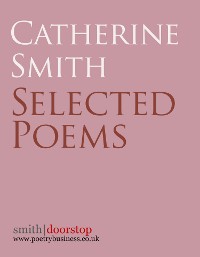Cover Catherine Smith: Selected Poems