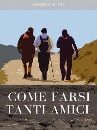 Cover Come Farsi Tanti Amici