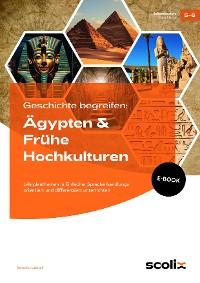 Cover Geschichte begreifen: Ägypten & Frühe Hochkulturen