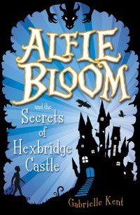 Cover Alfie Bloom and the Secrets of Hexbridge Castle