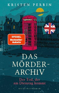 Cover Das Mörderarchiv. Der Tod, der am Dienstag kommt.