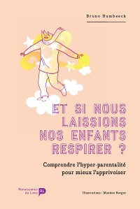 Cover Et si nous laissions nos enfants respirer ?