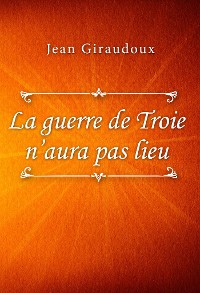 Cover La guerre de Troie n’aura pas lieu