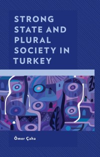 Cover Strong State and Plural Society in Turkey
