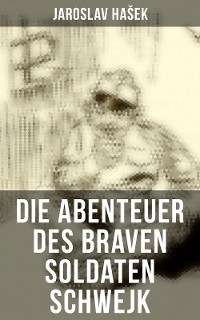 Cover Die Abenteuer des braven Soldaten Schwejk