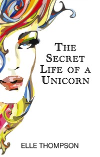 Cover The Secret Life of a Unicorn