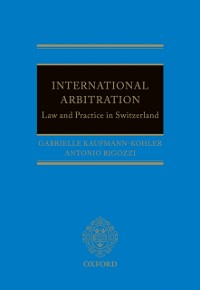 Cover International Arbitration: Law and Practice in Switzerland
