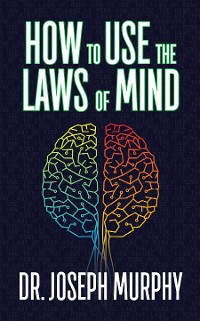 Cover How to Use the Laws of Mind