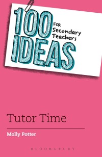 Cover 100 Ideas for Secondary Teachers: Tutor Time