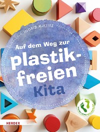 Cover Auf dem Weg zur plastikfreien Kita