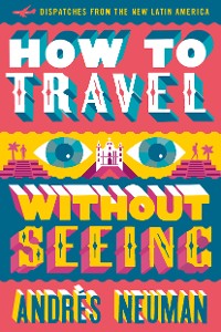 Cover How to Travel without Seeing