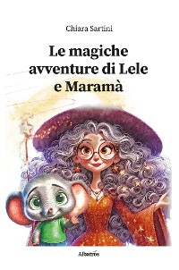 Cover Le magiche avventure di Lele e Maramà