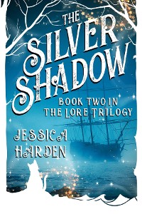 Cover Silver Shadow Book Two In The Lore Trilogy