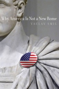 Cover Why America Is Not a New Rome