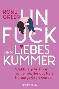 Cover Unfuck den Liebeskummer