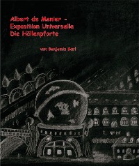 Cover Albert de Menier - Exposition Universelle Die Höllenpforte