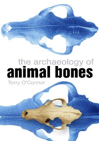 Cover The Archaeology of Animal Bones