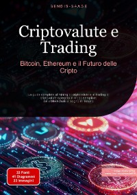 Cover Criptovalute e Trading: Bitcoin, Ethereum e il Futuro delle Cripto