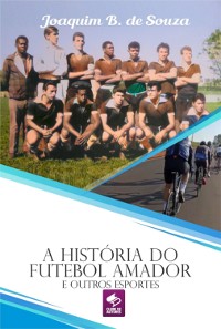 Cover A História Do Futebol Amador E Outros Esportes